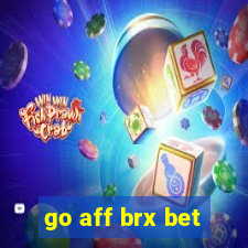 go aff brx bet